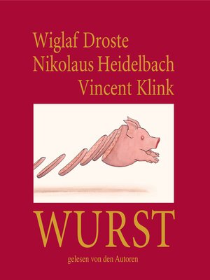 cover image of Wiglaf Droste, Nikolaus Heidelbach, Vincent Klink, Wurst